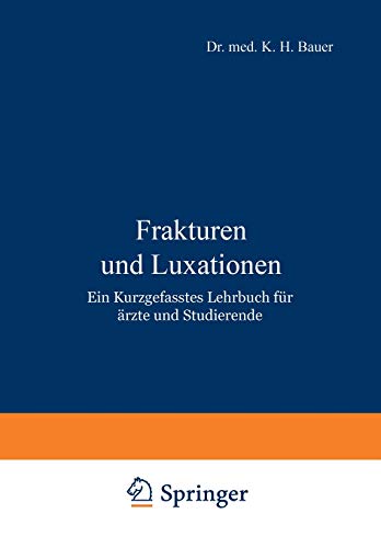 Frakturen und Luxationen: Ein Kurzgefasstes Lehrbuch für Ärzte und Studierende
