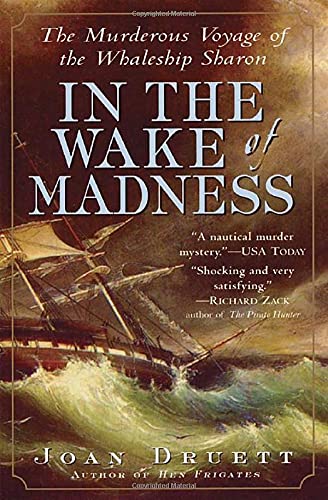 In the Wake of Madness: The Murderous Voyage of the Whaleship Sharon