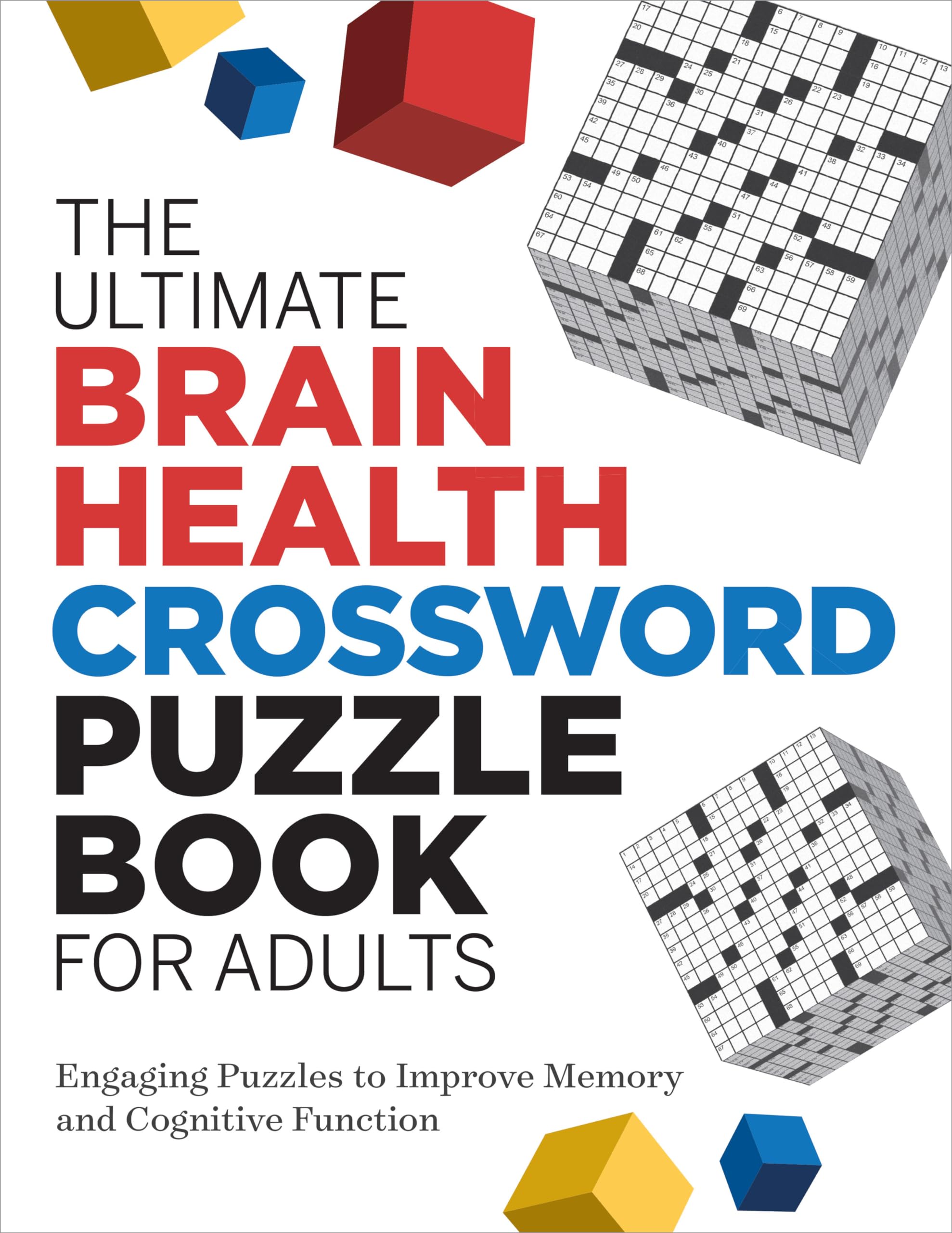 The Ultimate Brain Health Crossword Puzzle Book for Adults: Engaging Puzzles to Improve Memory and Cognitive Function (Ultimate Brain Health Puzzle Books)
