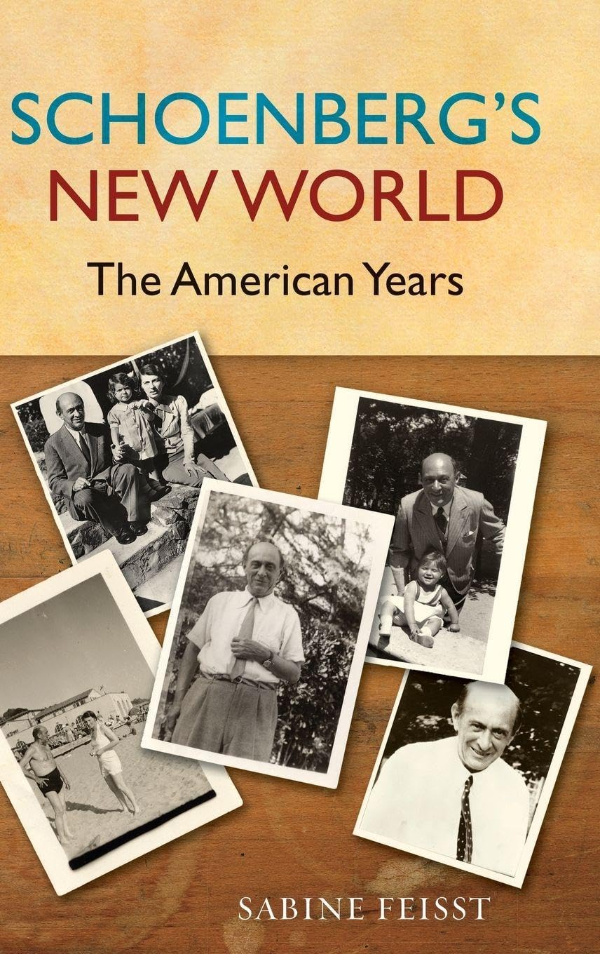 SCHOENBERGS NEW WORLD C: The American Years