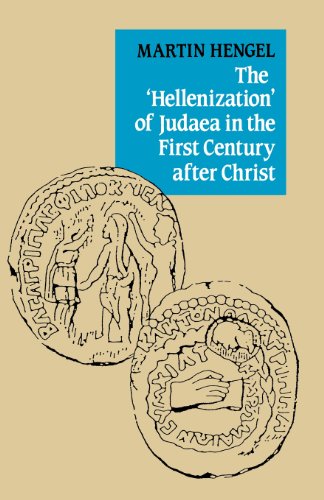Martin Hengel The 'Hellenization' Of Judaea In The First Century After Christ