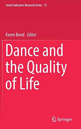Dance and the Quality of Life (Social Indicators Research Series, Band 73)