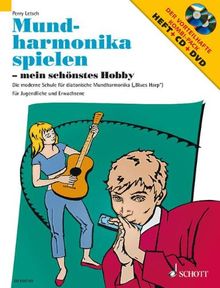 Mundharmonika spielen - mein schönstes Hobby: Die Schule für diatonische Mundharmonika ("Blues Harp") für Jugendliche und Erwachsene. Mundharmonika ... und Erwachsene. Band 1 mit CD und DVD