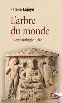 L'arbre du monde : la cosmologie celte