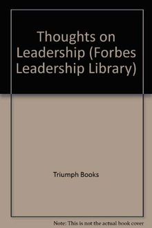 Thoughts on Leadership: Thoughts and Reflections from History's Great Thinkers (Forbes Leadership Library)