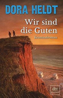 Wir sind die Guten: Kriminalroman