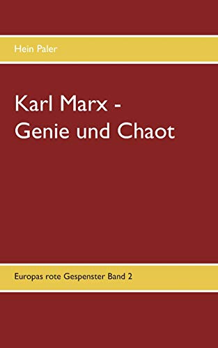 Karl Marx - Genie und Chaot: Europas rote Gespenster Band 2