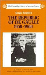 The Republic of de Gaulle 1958–1969 (The Cambridge History of Modern France, Band 8)