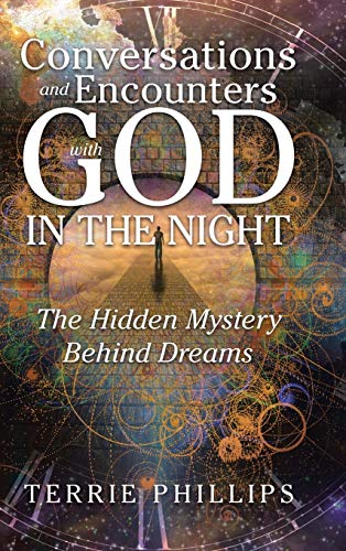 Conversations and Encounters with God in the Night: The Hidden Mystery Behind Dreams