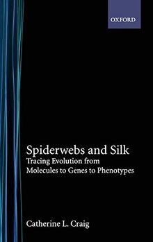Spiderwebs and Silk: Tracing Evolution From Molecules to Genes to Phenotypes