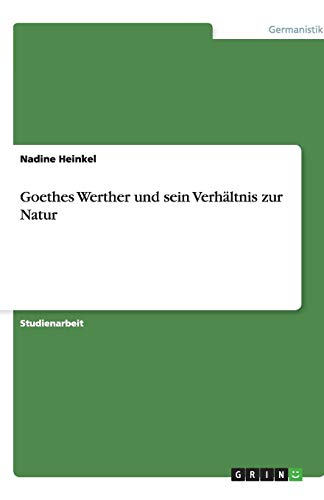 Goethes Werther und sein Verhältnis zur Natur