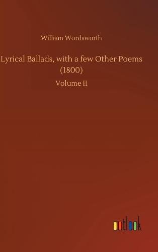 Lyrical Ballads, with a few Other Poems (1800): Volume II