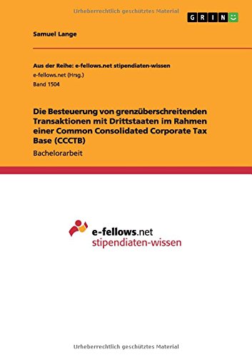 Die Besteuerung von grenzüberschreitenden Transaktionen mit Drittstaaten im Rahmen einer Common Consolidated Corporate Tax Base (CCCTB)