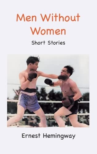 Ernest Hemingway Men Without Women, Short Stories