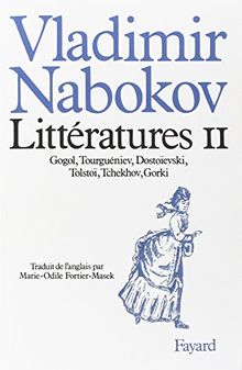 Littératures. Vol. 2. Gogol, Tourguéniev, Dostoïevski, Tchékov, Gorki, Tolstoï