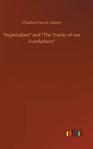Imperialism and The Tracks of our Forefathers