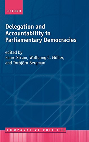Delegation and Accountability in Parliamentary Democracies (Comparative Politics)