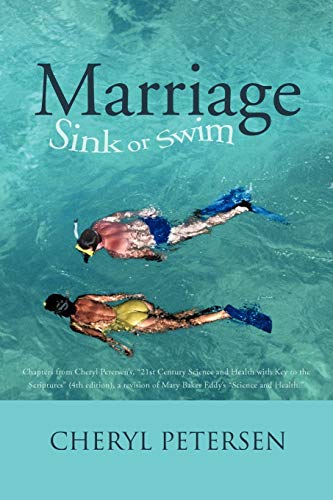 Marriage: Sink or Swim: Chapters from Cheryl Petersen's, 21st Century Science and Health with Key to the Scriptures (4th Editi