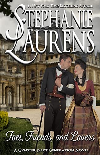Stephanie Laurens Foes, Friends, And Lovers (Cynsters Next Geneartion, Band 10)