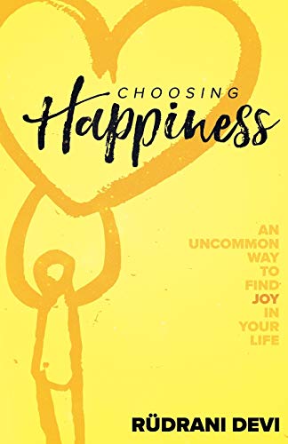 Rudrani Devi Choosing Happiness
