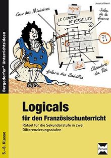 Logicals für den Französischunterricht: Rätsel für die 5.-8. Klasse in zwei Differenzierungsstufen