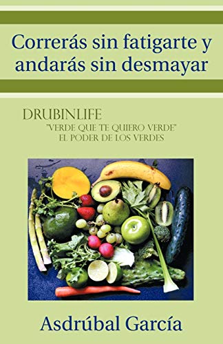 Correrás Sin Fatigarte y Andarás Sin Desmayar