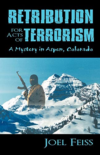 Retribution for Acts of Terrorism: A Mystery in Aspen, Colorado