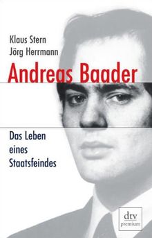 Andreas Baader: Das Leben eines Staatsfeindes