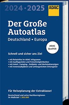 ADAC Der Große Autoatlas 2024/2025 Deutschland und seine Nachbarregionen 1:300.000: mit Europa 1:750.000 (ADAC Atlanten)