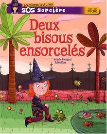 SOS sorcière. Deux bisous ensorcelés