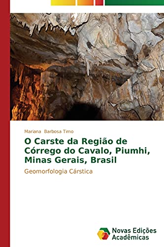 O Carste da Região de Córrego do Cavalo, Piumhi, Minas Gerais, Brasil: Geomorfologia Cárstica