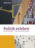 Politik erleben - Sozialkunde - Politische Bildung - Ausgabe 2023 für die östlichen Bundesländer: Schülerband