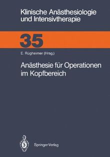 Anästhesie für Operationen im Kopfbereich (Klinische Anästhesiologie und Intensivtherapie)