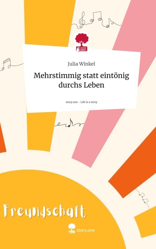 Mehrstimmig statt eintönig durchs Leben. Life is a Story - story.one: DE