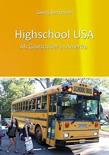 Highschool USA: Als Gastschüler in Amerika (Jobs, Praktika, Studium)