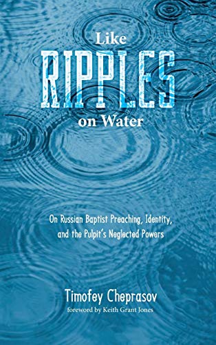 Like Ripples on Water: On Russian Baptist Preaching, Identity, and the Pulpit's Neglected Powers