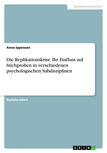 Die Replikationskrise. Ihr Einfluss auf Stichproben in verschiedenen psychologischen Subdisziplinen