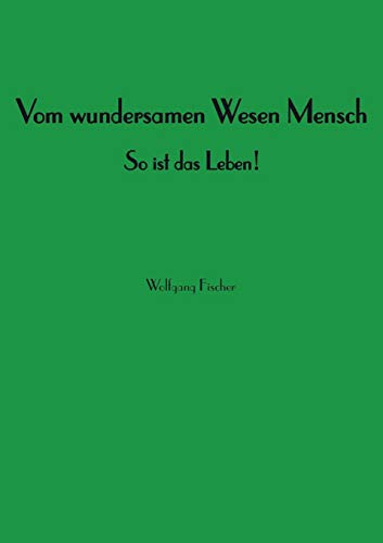 Vom wundersamen Wesen Mensch