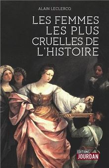 Les femmes les plus cruelles de l'histoire