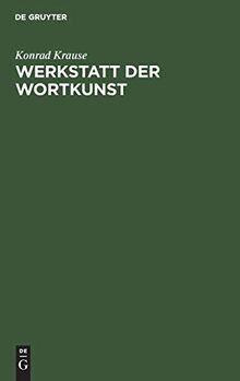 Werkstatt der Wortkunst: Eine Poetik in Selbstzeugnissen deutscher Dichter