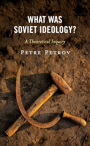 What Was Soviet Ideology?: A Theoretical Inquiry