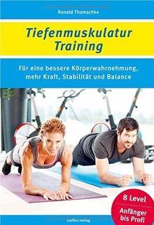 Tiefenmuskulatur-Training: Für eine bessere Körperwahrnehmung, mehr Kraft, Stabilität und Balance von Ronald Thomschke | Buch | Zustand gut