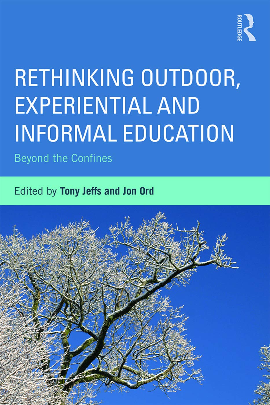 Rethinking Outdoor, Experiential and Informal Education: Beyond the Confines