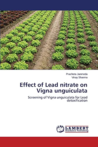 Effect of Lead nitrate on Vigna unguiculata: Screening of Vigna unguiculata for Lead detoxification