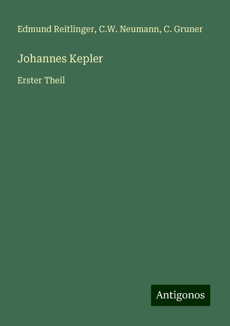Johannes Kepler: Erster Theil