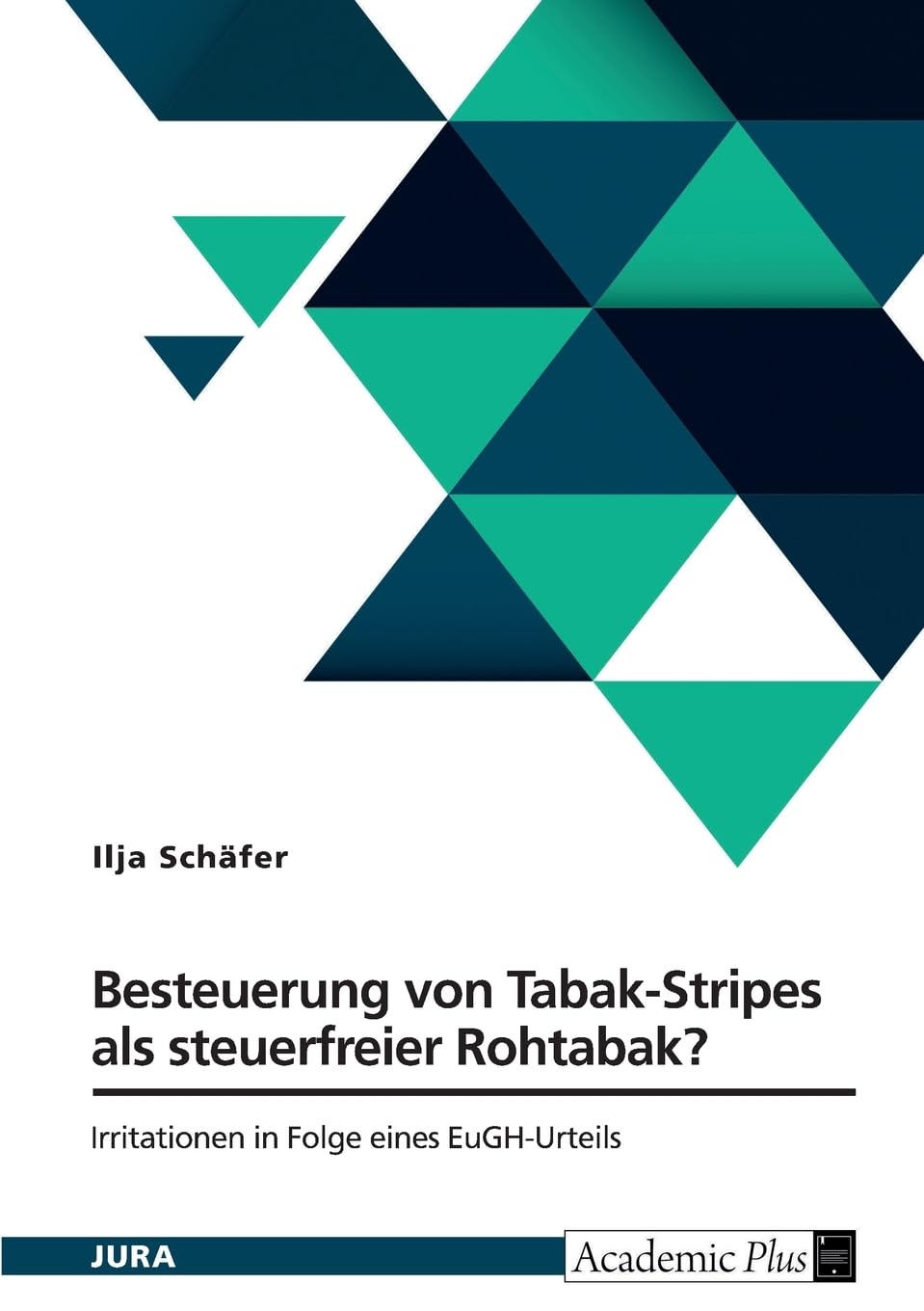 Besteuerung von Tabak-Stripes als steuerfreier Rohtabak?: Irritationen in Folge eines EuGH-Urteils
