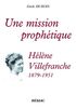 UNE MISSION PROPHÉTIQUE Hélène Villefranche (1879-1951)