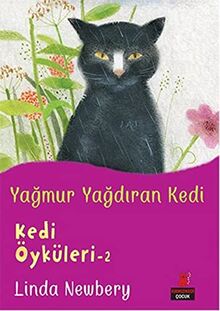 Yağmur Yağdıran Kedi: Kedi Öyküleri 2