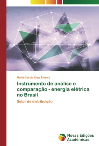 Instrumento de análise e comparação - energia elétrica no Brasil: Setor de distribuição