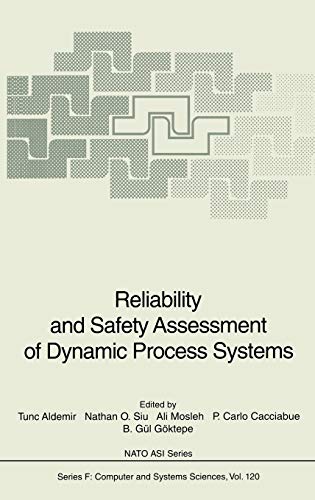 Reliability and Safety Assessment of Dynamic Process Systems (Nato ASI Subseries F:, 120, Band 120)